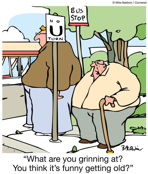 'What are you grinning at?  You think it's funny getting old?' (Man talking to no U turn sign).
