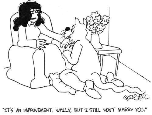 'It's an improvement, Wally, but I still won't marry you.'