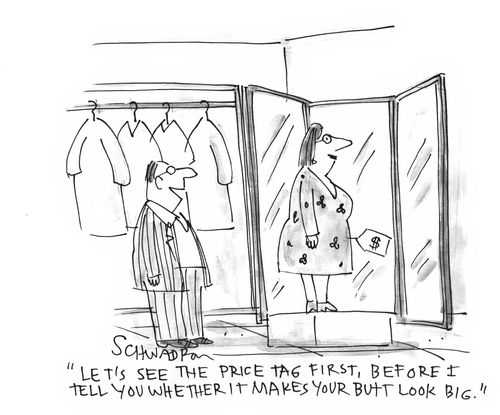 'Let's see the price tag first, before I tell you whether it makes your butt look big.'