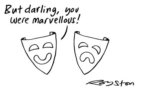 'But darling, you were marvellous!'