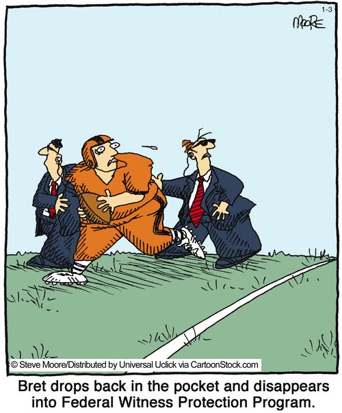 Bret drops back in the pocket and disappears into Federal Witness Protection Program.