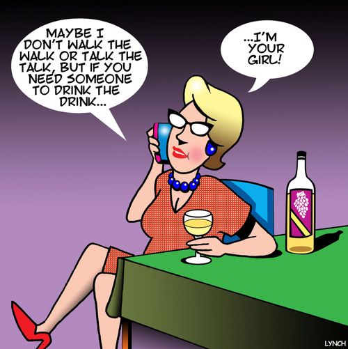 "Maybe I don't walk the walk or talk the talk, but if you need someone to drink the drink..."