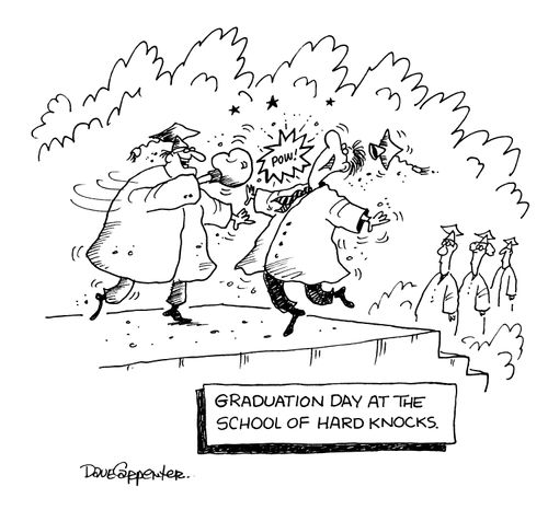 Graduation day at the school of hard knocks.