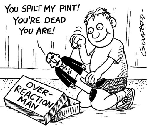 Over-reaction Man.