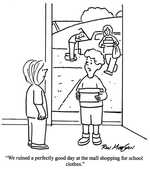'We ruined a perfectly good day at the mall shopping for school clothes.'