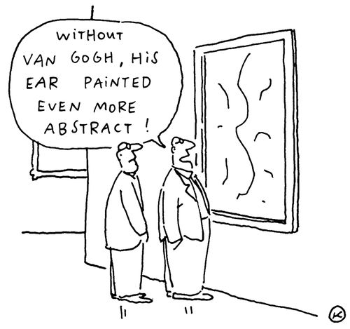 'Without Van Gogh, his ear painted even more abstract!'