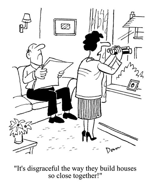 'It's disgraceful the way they build houses so close together!'