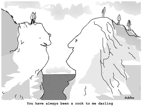 "You have always been a rock to me darling."