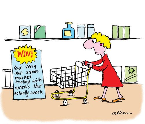 'Competition in supermarket to win a trolley with all the wheels that actually work'