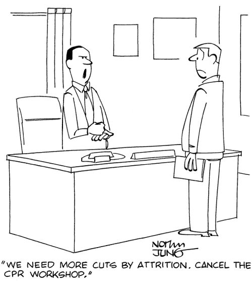 'We need more cuts by attrition. Cancel the CPR workshop.'