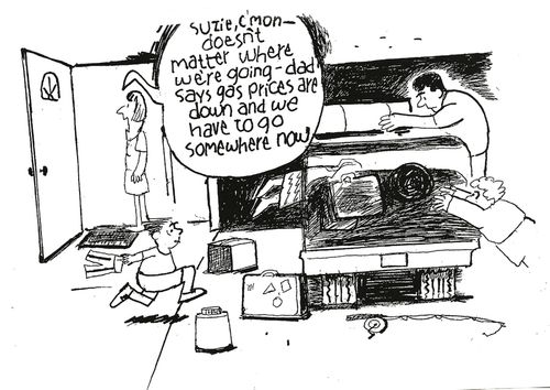 "Suzie, c'mon - doesn't matter where we're going - dad says gas prices are down and we have to go somewhere now."