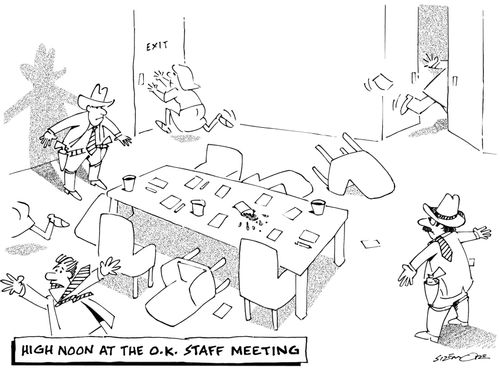 High Noon at the O.K. Staff Meeting