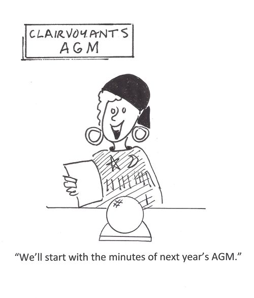 'We'll start with the minutes of next year's AGM.'
