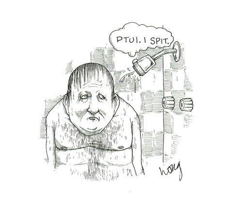 'Ptui. I spit.'