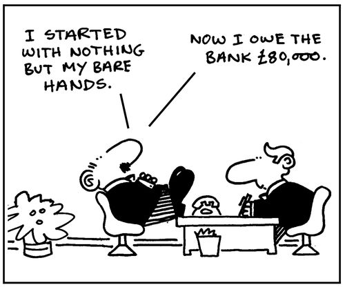 'I started with nothing but my bare hands. Now I owe the bank £80,000.'