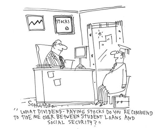 'What dividend-paying stocks do you recommend to tide me over between student loans and social security?'