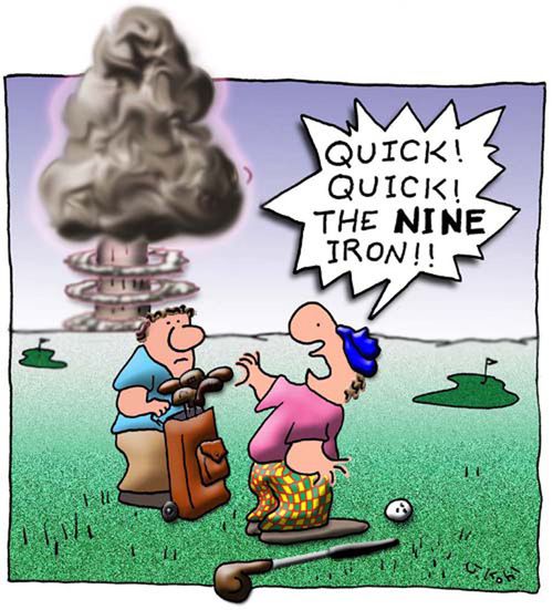 'Quick! The NINE iron!!'