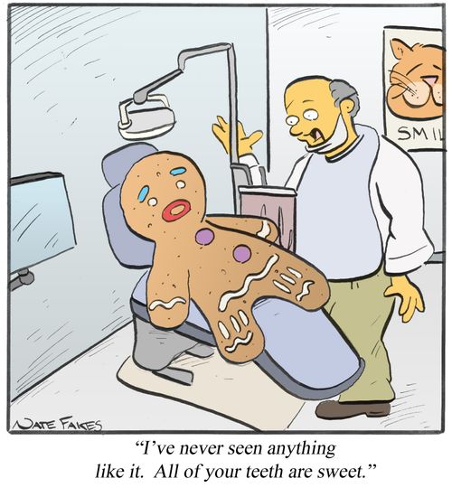 "I've never seen anything like it. All of your teeth are sweet."