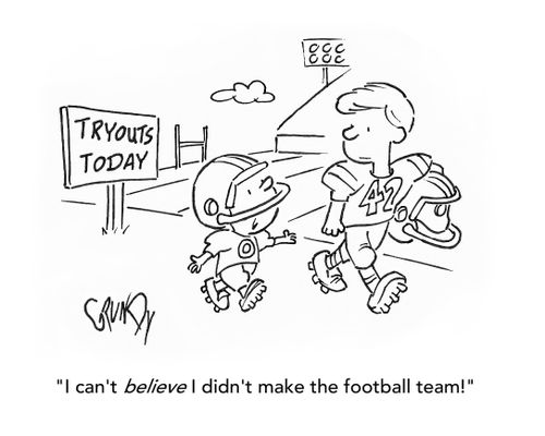 "I can't believe I didn't make the football team!"