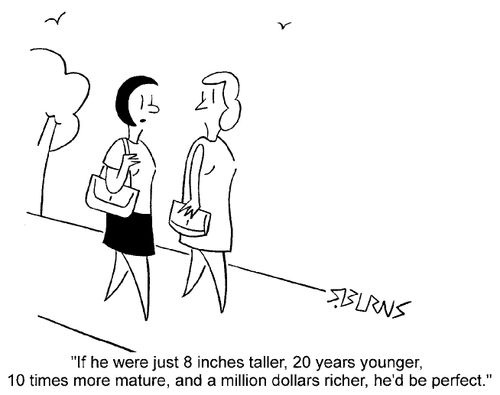 "If he was just 8 inches taller...million dollars richer, he'd be perfect."