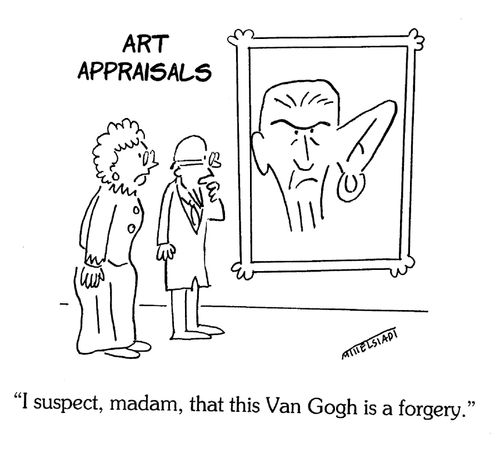 'I suspect, Madam, that this Van Gogh is a forgery.'