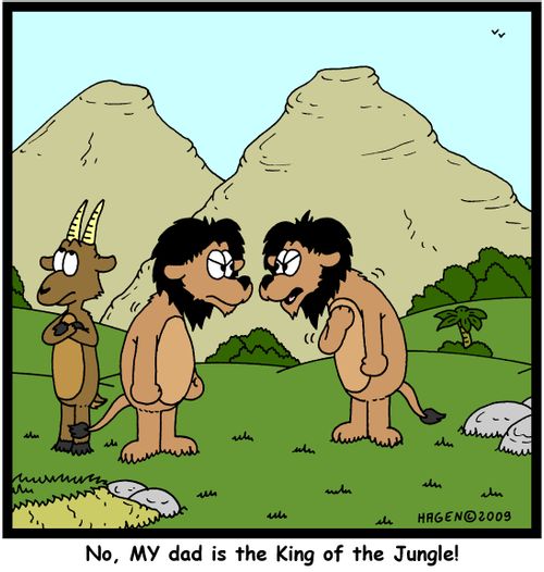 'No, MY dad is the King of the Jungle!'