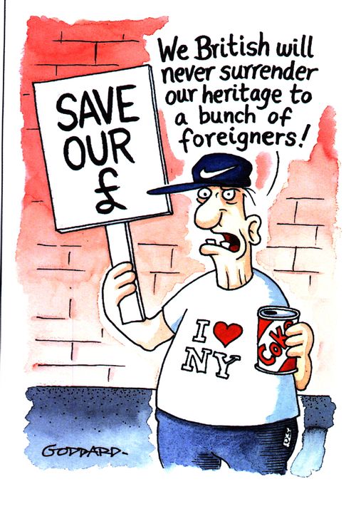 "We British will never surrender our heritage to a bunch of foreigners"