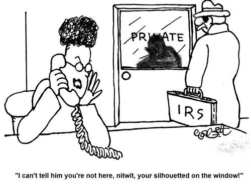 'I can't tell him you're not here, nitwit, your silhouetted on the window!'