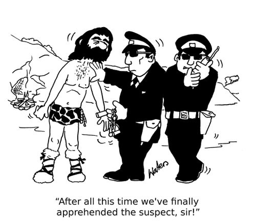 'After all this time we've finally apprehended the suspect, sir!'