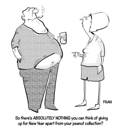"So there's ABSOLUTELY NOTHING you can think of giving up the New Year apart from your peanut collection?"