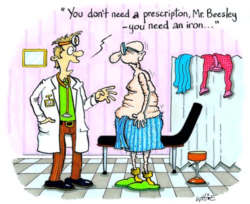 "You don't need a prescription, Mr. Beesley  - you need an iron...."