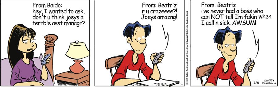 "From Baldo: hey, I wanted to ask, don't u think joeys a terrble asst managr?"