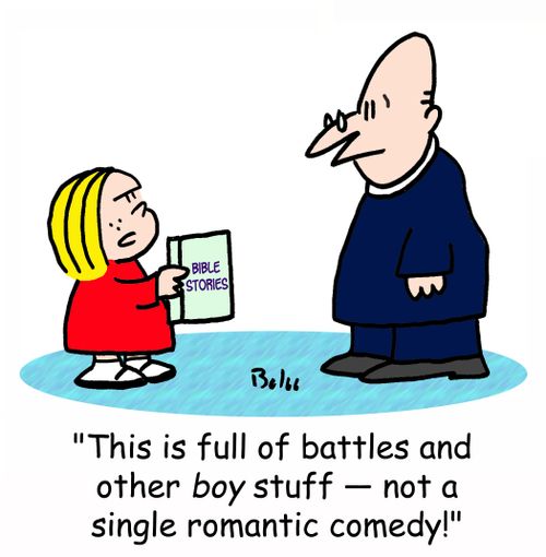 BIBLE STORIES, 'This is full of battle and other BOY stuff - not a single romantic comedy!'