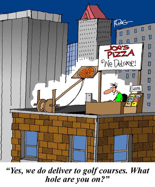 'Yes, we do deliver to golf courses. What hole are you on?'