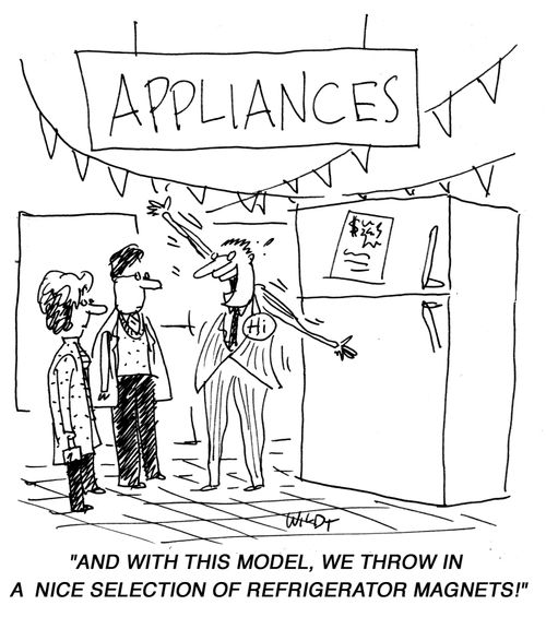 'And with this model we throw in a nice selection of refrigerator magnets!'