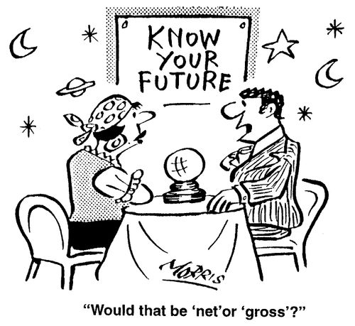 Would that be 'net' or 'gross'?