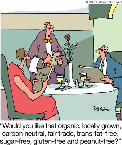 'Would you like that organic, locally grown, carbon neutral, fair trade, trans fat-free, sugar-free, gluten-free and peanut-free?'