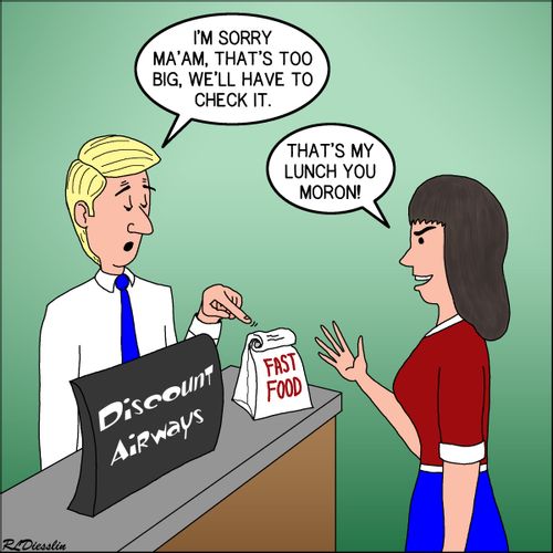 "I'm sorry Ma'am, that's too big, we'll have to check it."