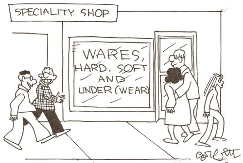 Speciality shop; wares, hard, soft and under(wear)