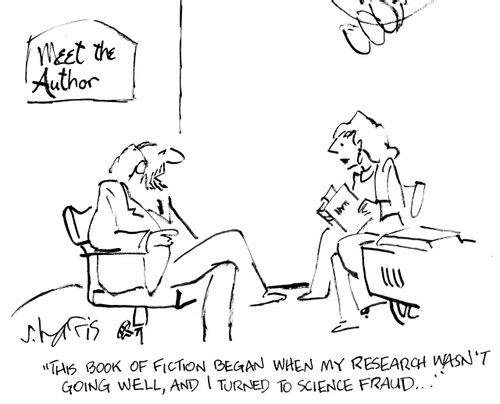 "This book of fiction began when my research wasn't going well, and I turned to science fraud."