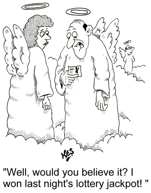 'Well, would you believe it? I won last night's lottery jackpot! '
