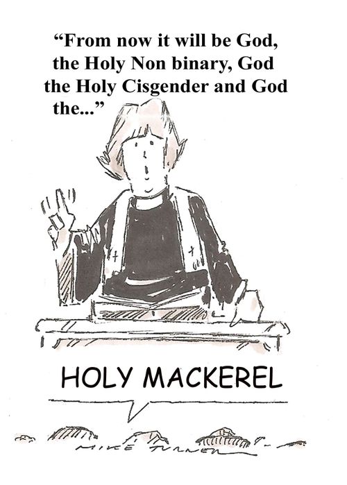 "From now on it will be God, the Holy Non binary, God the Holy Cisgender and God the..."
