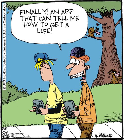 'Finally, an app that can tell me how to get a life!'