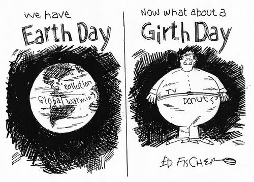 We have Earth Day, now what about a Girth Day.