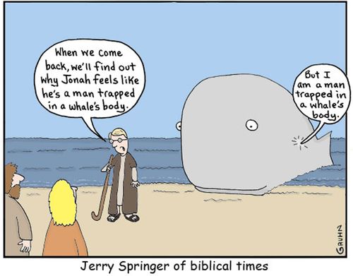 Jerry Springer of biblical times.