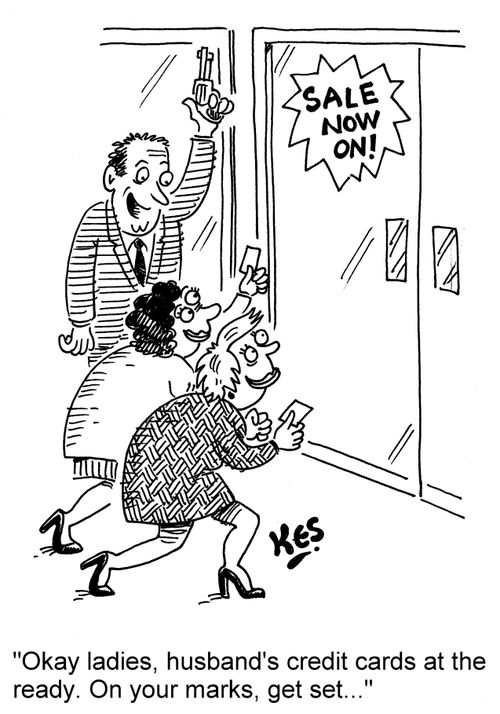 'Okay ladies, husband's credit cards at the ready. On your marks, get set...'