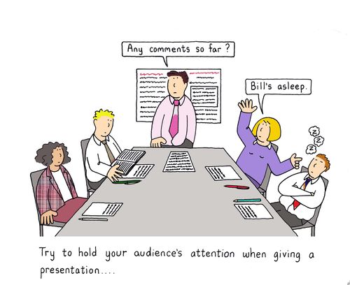 Try to hold your audience's attention when giving a presentation.