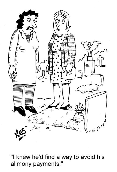 'I knew he'd find a way to avoid his alimony payments!'