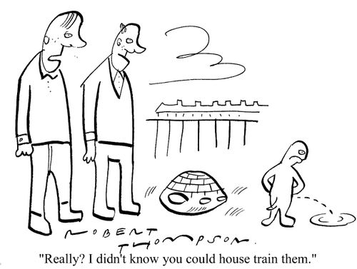 "Really? I didn't know you could house train them"
