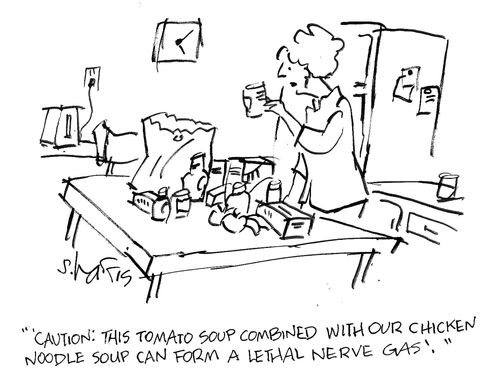 'Caution: this tomato soup combines with our chicken noodle soup can form a lethal nerve gas.'